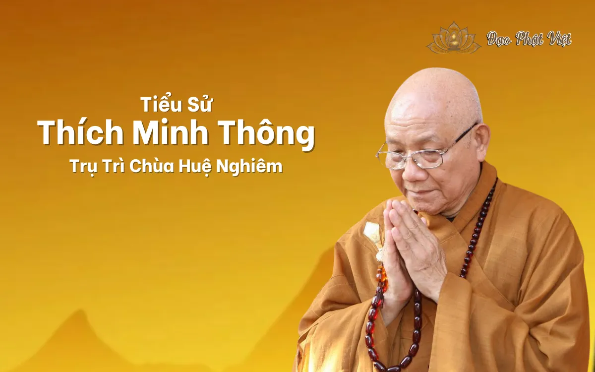 Tiểu Sử Hòa Thượng Thích Minh Thông – Trụ Trì Chùa Huệ Nghiêm